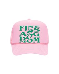 Fine A$$ Dog Mom Trucker- "Light Pink&Green"