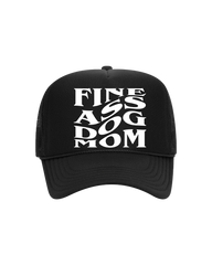 Fine A$$ Dog Mom Trucker- "Black&White"