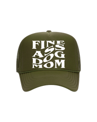 Fine A$$ Dog Mom Trucker- "Olive Green&White"