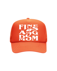 Fine A$$ Dog Mom Trucker- "Orange&White"